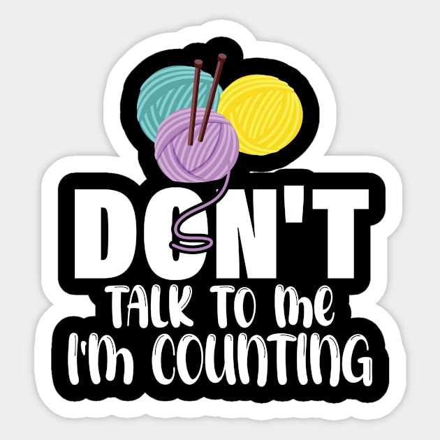 Don't talk to me I'm counting - funny knitting slogan Sticker by printalpha-art